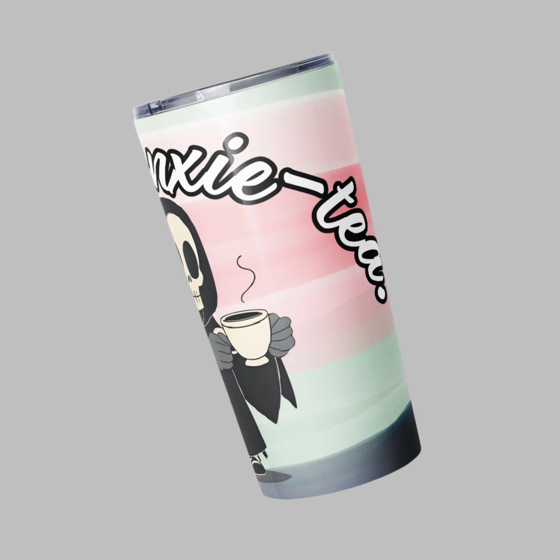 I have Anxie-tea Tumbler - Right
